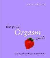 The Good Orgasm Guide