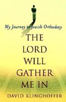 The Lord Will Gather Me in