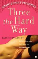 Susie Bright Presents Three the Hard Way