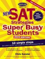 Kaplan New SAT Strategies for Super Busy Students 2005