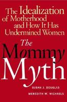 The Mommy Myth