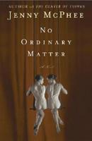 No Ordinary Matter
