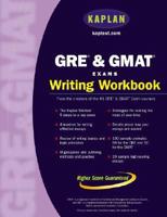 Kaplan GRE and GMAT Exams. Writing Workbook