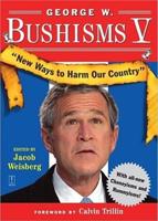 George W. Bushisms V