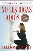 No Les Digas Adios (Don't Kiss Them Good-Bye)