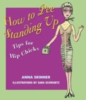 How to Pee Standing Up