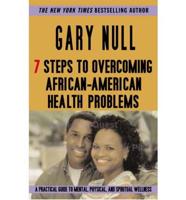 7 Steps to Overcoming African-American Health Problems