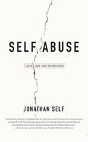 Self Abuse: Love, Loss and Fatherhood