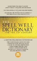 The Spell Well Dictionary for the 21st Century