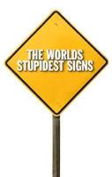 The World's Stupidest Signs
