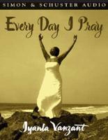 Everyday I Pray