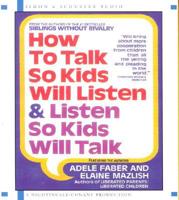 How to Talk So Kids Will Listen... And Listen So Kids Will Talk