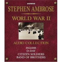 The Stephen Ambrose World War II Audio Collection