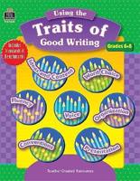 Using the Traits of Good Writing
