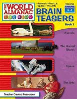The World Almanac for Kids Brain Teasers, Book 1: Grades 3 &amp; 4; Animals, the United States, Space, the Arts