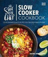 The St@y Home Chef Slow Cooker Cookbook