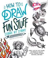 How to Draw Cool Stuff Stroke by Stroke