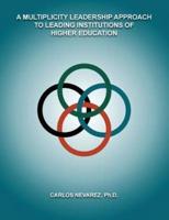 A Multiplicity Leadership Approach to Leading Institutions of Higher Education
