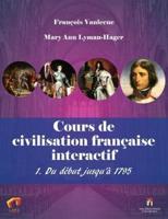 Cours De Civilisation Française Interactif 1. Du Début Jusqu'à 1795