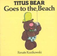 Titus Bear Goes to the Beach