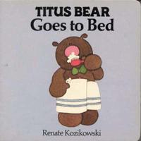 Titus Bear Goes to Bed