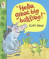 "Hello, Great Big Bullfrog"