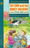 Fay Cow and the Honey Machine