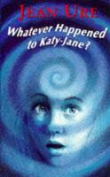 Whatever Happened to Katy-Jane?