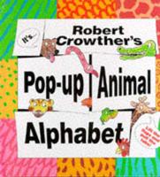 Robert Crowther's Pop-Up Animal Alphabet