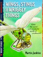 Wings, Stings and Wriggly Things