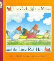 The Cock, the Mouse and the Little Red Hen