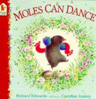 Moles Can Dance
