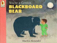 You're a Genius, Blackboard Bear