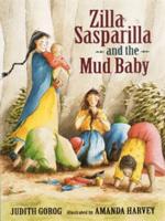 Zilla Sasparilla and the Mud Baby