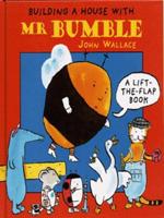 Building a House With Mr Bumble