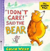 "I Don't Care!" Said the Bear