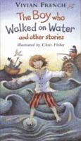 The Boy Who Walked on Water and Other Stories