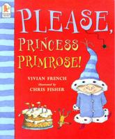 Please, Princess Primrose!