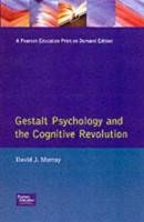 Gestalt Psychology and the Cognitive Revolution