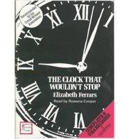 The Clock That Wouldn't Stop. Complete & Unabridged
