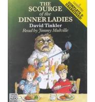 The Scourge of the Dinner Ladies. Complete & Unabridged