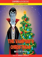 The Vampire's Christmas. Complete & Unabridged