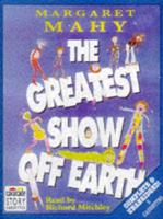 The Greatest Show Off Earth. Complete & Unabridged