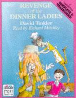Revenge of the Dinner Ladies. Complete & Unabridged