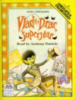 Vlad the Drac Superstar. Complete & Unabridged