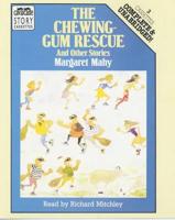 The Chewing-Gum Rescue and Other Stories. Complete & Unabridged