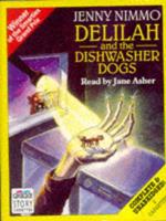 Delilah and the Dishwasher Dogs. Complete & Unabridged