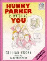 Hunky Parker Is Watching You. Complete & Unabridged