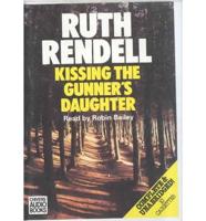 Kissing the Gunner's Daughter. Complete & Unabridged