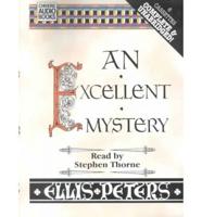 An Excellent Mystery. A Mediaeval Whodunnit - Complete & Unabridged